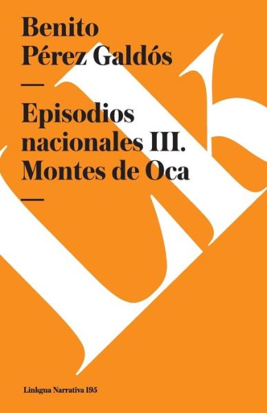 Cover for Benito Pérez Galdós · Episodios Nacionales Iii. Montes De Oca (Paperback Bog) [Spanish edition] (2024)