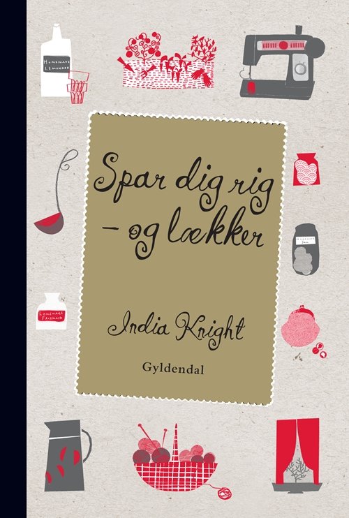 Cover for India Knight · Spar dig rig og lækker (Bound Book) [1er édition] (2009)