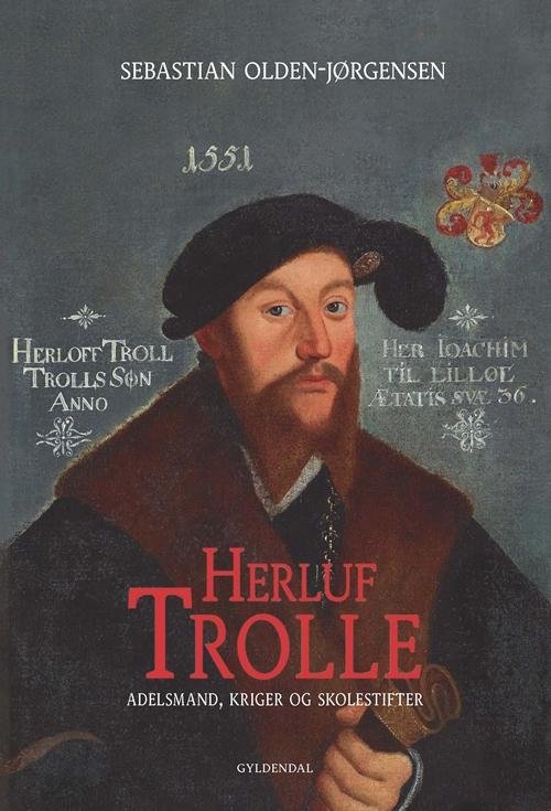 Cover for Sebastian Olden-Jørgensen · Herluf Trolle (Gebundesens Buch) [1. Ausgabe] (2016)