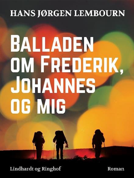 Cover for Hans Jørgen Lembourn · Balladen om Frederik, Johannes og mig (Sewn Spine Book) [1er édition] (2017)
