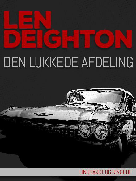 Cover for Len Deighton · Den lukkede afdeling (Sewn Spine Book) [2e uitgave] (2017)