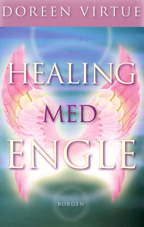 Cover for Doreen Virtue · Healing med engle (Sewn Spine Book) [1e uitgave] (2007)