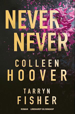 Never Never - Colleen Hoover - Böcker - Lindhardt og Ringhof - 9788727025025 - 27 juni 2023