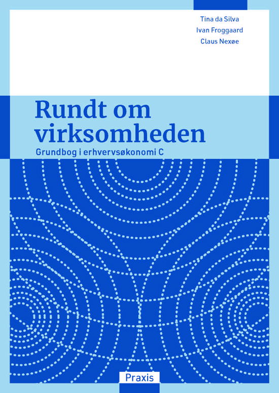 Cover for Tina da Silva; Ivan Froggaard; Claus Nexøe · Rundt om virksomheden. Grundbog i erhvervsøkonomi C (Sewn Spine Book) [1st edition] (2025)