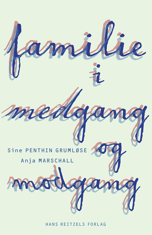 Familie i medgang og modgang - Sine Penthin Grumløse; Anja Marschall - Kirjat - Gyldendal - 9788741278025 - maanantai 7. syyskuuta 2020