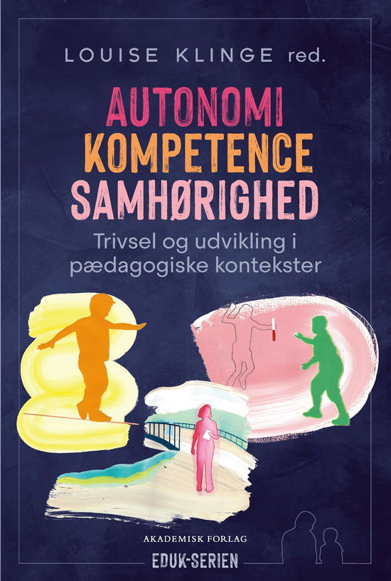 Cover for Louise Klinge · Autonomi, kompetence, samhørighed (Sewn Spine Book) [1e uitgave] (2023)