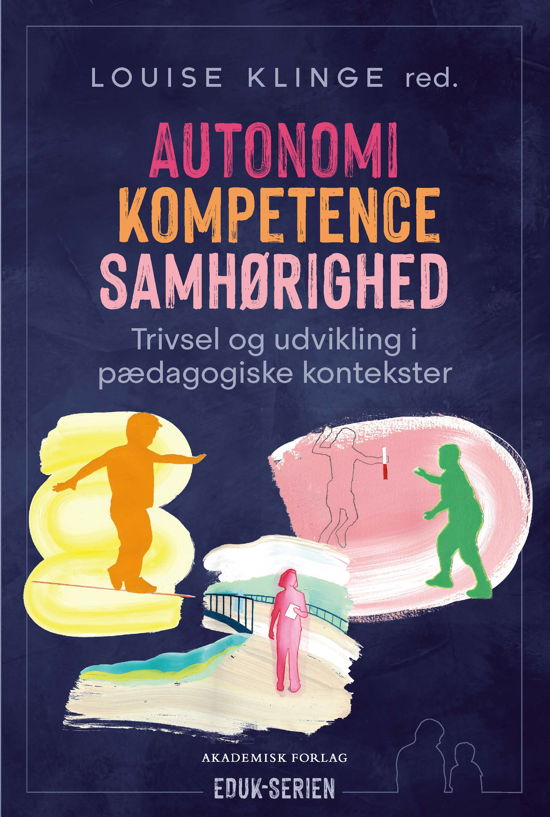 Cover for Louise Klinge · Autonomi, kompetence, samhørighed (Heftet bok) [1. utgave] (2023)