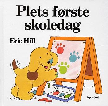 Cover for Eric Hill · Løft- og kig-bøger med Plet: Plets første skoledag (Gebundesens Buch) [1. Ausgabe] (1998)