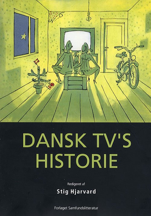 Cover for Stig Hjarvard (red.) · Dansk tv's historie (Hæftet bog) [1. udgave] (2006)