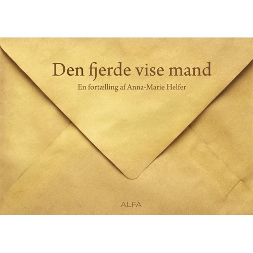 Cover for Anna-Marie Helfer · Den fjerde vise mand (Sewn Spine Book) [2.º edición] (2010)