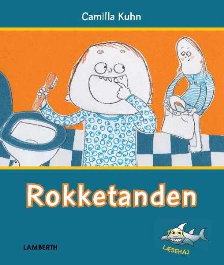 Læsehaj: Rokketanden - Camilla Kuhn - Livres - Lamberth - 9788771613025 - 3 janvier 2017