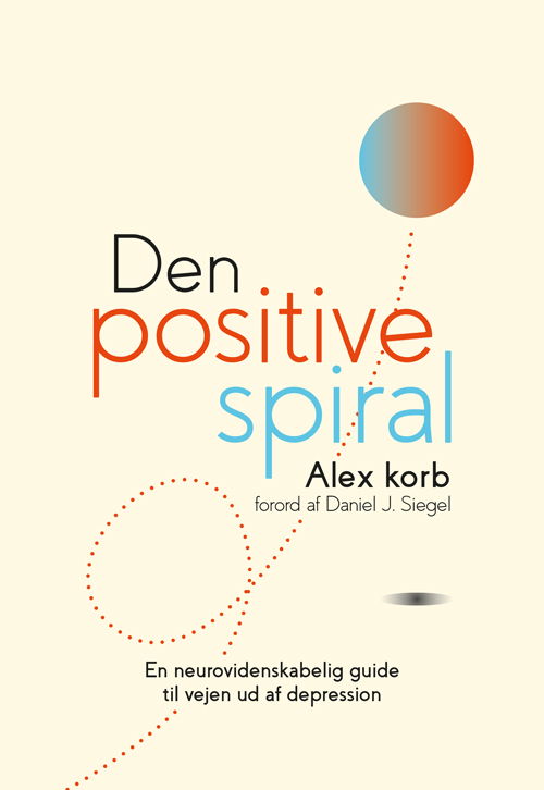 Cover for Alex Korb · Den positive spiral (Hæftet bog) [1. udgave] (2021)