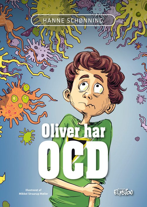 Hanne Schønning · Oliver har OCD: Oliver har OCD (Gebundenes Buch) [1. Ausgabe] (2024)