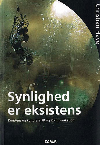 Cover for Christian Have · Synlighed er eksistens (Sewn Spine Book) [1.º edición] [Ingen] (2004)