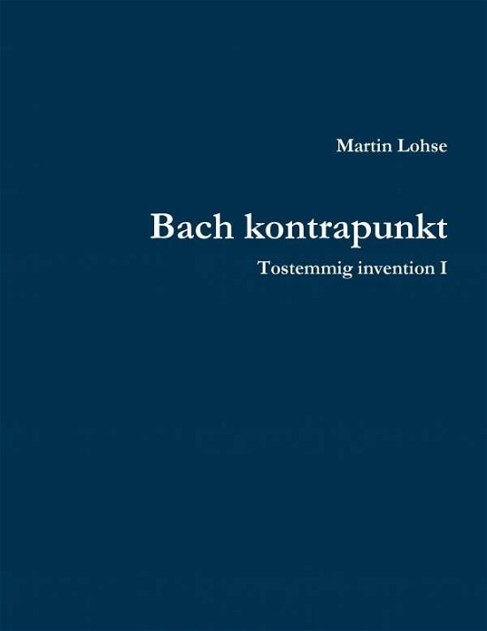 Cover for Martin Lohse · Bach kontrapunkt (Book) (2017)