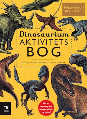 Cover for Chris Wormell &amp; Lily Murray · Velkommen til museet: Dinosaurium Aktivitetsbog (Hardcover Book) [1th edição] (2022)