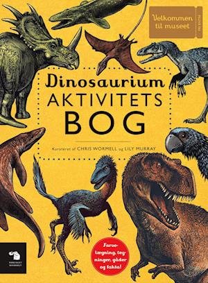 Cover for Chris Wormell &amp; Lily Murray · Velkommen til museet: Dinosaurium Aktivitetsbog (Inbunden Bok) [1:a utgåva] (2022)