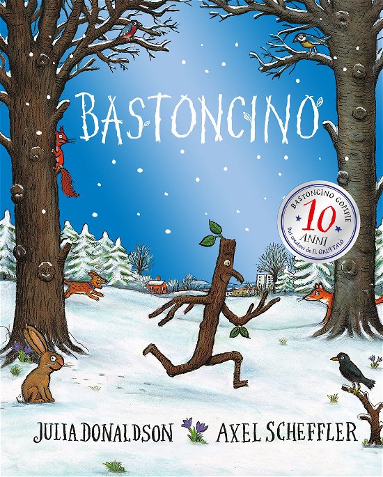 Cover for Julia Donaldson · Bastoncino. 10 Anni. Ediz. A Colori (Book) (2022)