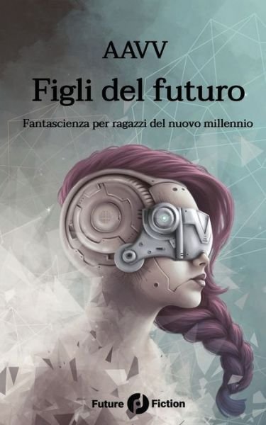 Cover for Ken Liu · Figli del futuro (Paperback Bog) (2018)