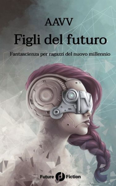 Cover for Ken Liu · Figli del futuro (Paperback Book) (2018)