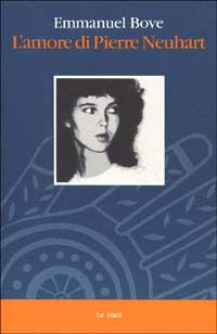 L' Amore Di Pierre Neuhart - Emmanuel Bove - Books - - 9788880120025 -