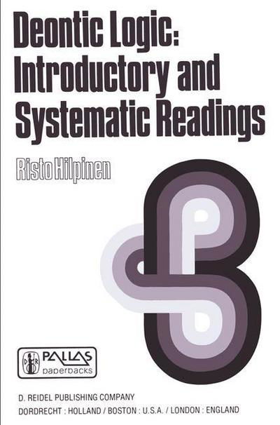 R Hilpinen · Deontic Logic: Introductory and Systematic Readings - Synthese Library (Pocketbok) [Softcover reprint of the original 1st ed. 1981 edition] (1981)