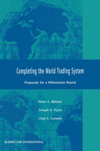 Completing the World Trading System: Proposals for a Millenium Round - Peter S. Watson - Livros - Kluwer Law International - 9789041193025 - 29 de julho de 1999