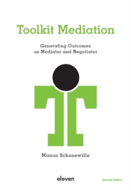 Cover for Manon Schonewille · Toolkit Mediation : Generating Outcomes as Mediator and Negotiator (Paperback Book) [2 ed edition] (2024)