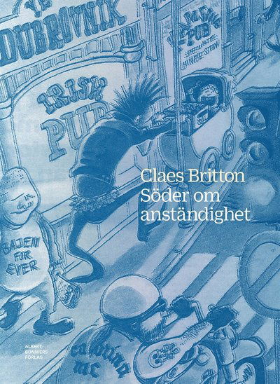 Cover for Claes Britton · Söder om anständighet (ePUB) (2016)