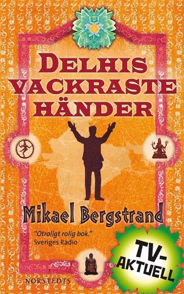Cover for Mikael Bergstrand · Göran och Yogi: Delhis vackraste händer (Paperback Book) (2012)