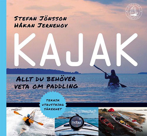 Kajak : allt du behöver veta om paddling (2.uppl.) - Jönsson Stefan - Bøger - Norstedts - 9789113070025 - 21. maj 2015