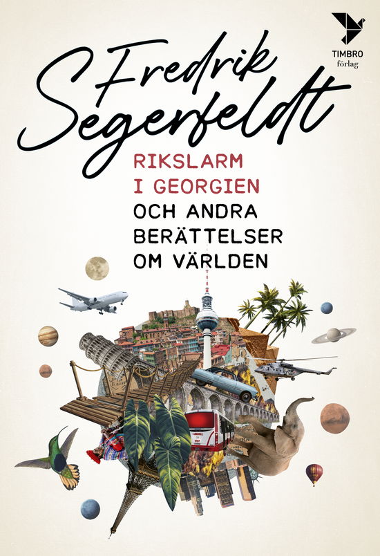 Cover for Fredrik Segerfeldt · Rikslarm i Georgien och andra berättelser om världen  (Bound Book) (2024)