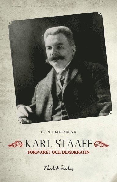 Cover for Hans Lindblad · Karl Staaff, försvaret och demokratin (Book) (2015)