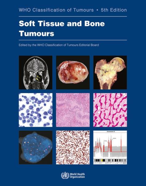 Cover for International Agency for Research on Cancer · WHO classification of tumours of soft tissue and bone tumours - World Health Organization Classification of Tumours (Paperback Book) [5th ed., 2020 edition] (2020)