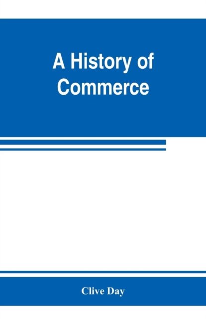 Cover for Clive Day · A history of commerce (Pocketbok) (2019)