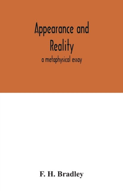 Cover for F H Bradley · Appearance and reality: a metaphysical essay (Taschenbuch) (2020)