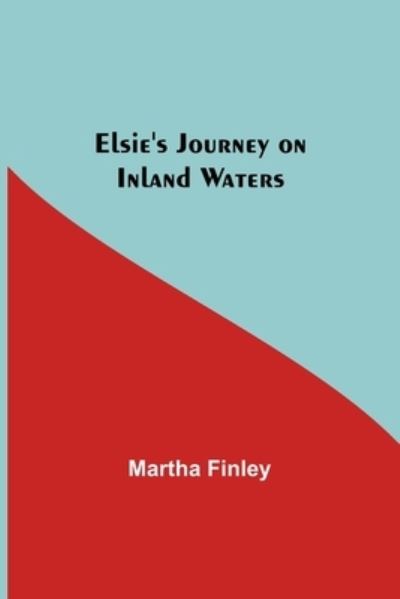 Cover for Martha Finley · Elsie's Journey on Inland Waters (Paperback Book) (2021)