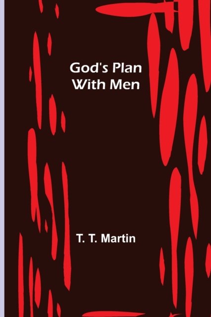 Cover for T T Martin · God's Plan with Men (Pocketbok) (2021)