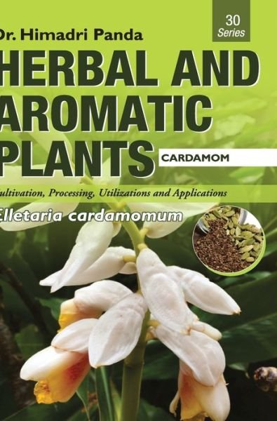 Cover for Himadri Panda · HERBAL AND AROMATIC PLANTS - 30. Elletaria cardamomum (Cardamom) (Innbunden bok) (2011)