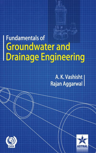 Cover for Rajan Aggarwal · Fundamentals of Groundwater and Drainage Engineering (Hardcover Book) (2018)