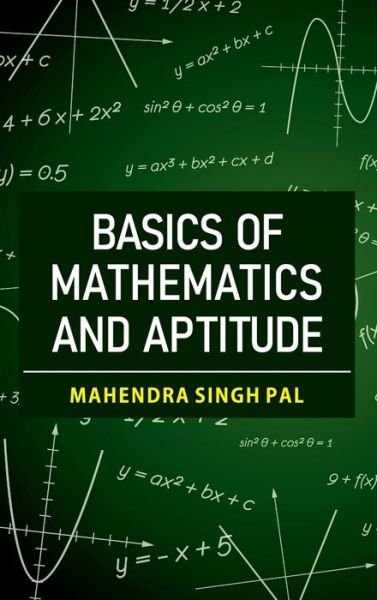 Cover for Mahendra Singh Pal · Basics of Mathematics and Aptitude (Hardcover Book) (2021)