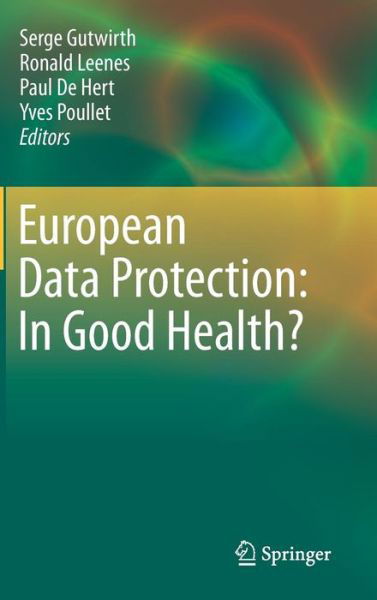 Serge Gutwirth · European Data Protection: In Good Health? (Hardcover Book) [2012 edition] (2012)