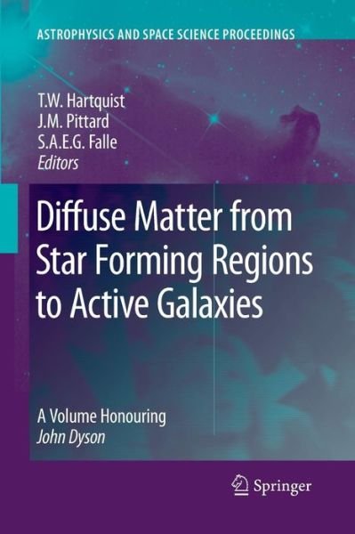 Cover for T W Hartquist · Diffuse Matter from Star Forming Regions to Active Galaxies: A Volume Honouring John Dyson - Astrophysics and Space Science Proceedings (Taschenbuch) [2007 edition] (2014)