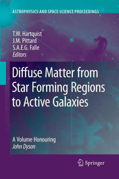 Cover for T W Hartquist · Diffuse Matter from Star Forming Regions to Active Galaxies: A Volume Honouring John Dyson - Astrophysics and Space Science Proceedings (Pocketbok) [2007 edition] (2014)