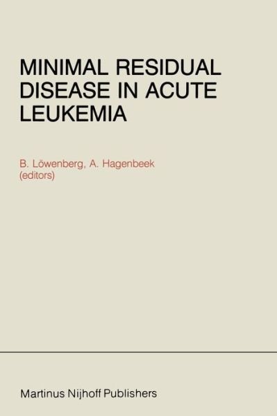 Cover for B Lowenberg · Minimal Residual Disease in Acute Leukemia - Developments in Oncology (Paperback Bog) [Softcover reprint of the original 1st ed. 1984 edition] (2011)