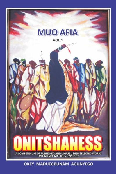 Cover for Okey Maduegbunam Agunyego · Onitshaness (Paperback Book) (2019)