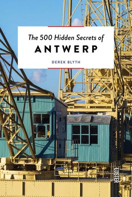 Derek Blyth · The 500 Hidden Secrets of Antwerp - The 500 Hidden Secrets (Paperback Book) (2021)