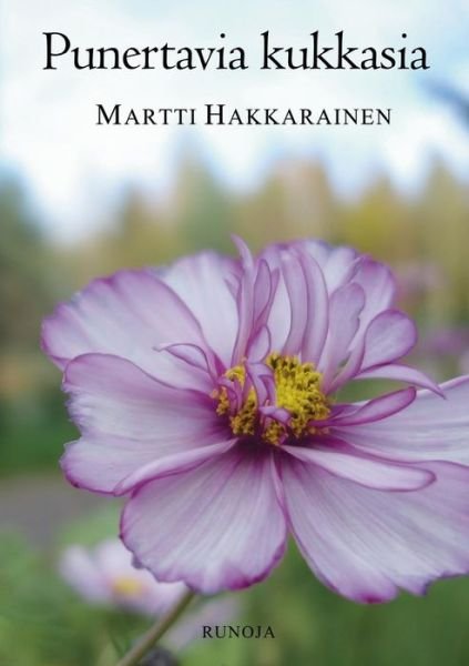 Cover for Martti Hakkarainen · Punertavia Kukkasia (Paperback Book) [Finnish edition] (2014)