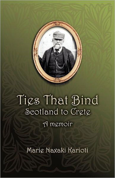 Ties That Bind - Scotland to Crete - Marie Naxaki Karioti - Books - Dcg Publiation - 9789609610025 - December 1, 2011