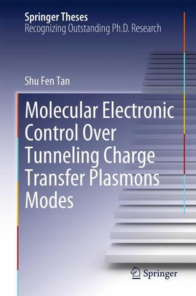 Cover for Tan · Molecular Electronic Control Over Tunneling Charge Transfer Plasmons Modes (Buch) [1st ed. 2018 edition] (2018)